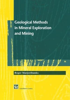 Image du vendeur pour Geological Methods in Mineral Exploration and Mining by Marjoribanks, Roger [Hardcover ] mis en vente par booksXpress