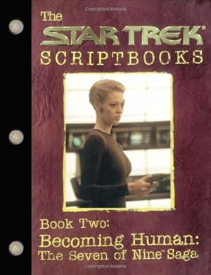 Seller image for Star Trek Script Book Becoming Human: The Seven of Nine Saga : Script Book #2 Paperback for sale by booksXpress