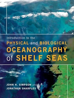 Seller image for Introduction to the Physical and Biological Oceanography of Shelf Seas by Simpson, John H., Sharples, Professor Jonathan [Paperback ] for sale by booksXpress