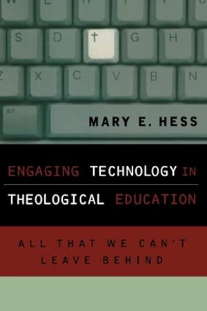Seller image for Engaging Technology in Theological Education: All That We Can't Leave Behind (Communication, Culture, and Religion) by Hess, Mary E. [Paperback ] for sale by booksXpress