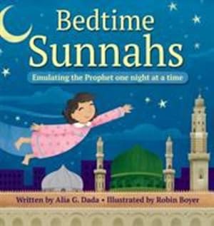 Image du vendeur pour Bedtime Sunnahs: Emulating the Prophet one night at a time by Dada, Alia G. [Hardcover ] mis en vente par booksXpress