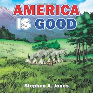 Seller image for America is Good by Jones, Stephen Anderton [Paperback ] for sale by booksXpress