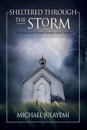 Seller image for Sheltered Through the Storm: The Travails and Ultimate Triumph of the Church [Soft Cover ] for sale by booksXpress