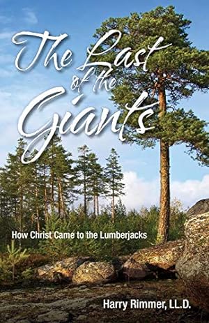 Imagen del vendedor de The Last of the Giants: How Christ Came to the Lumberjacks [Soft Cover ] a la venta por booksXpress