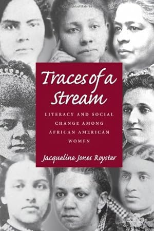 Imagen del vendedor de Traces Of A Stream: Literacy and Social Change Among African American Women (Composition, Literacy, and Culture) by Royster, Jaqueline Jones [Paperback ] a la venta por booksXpress