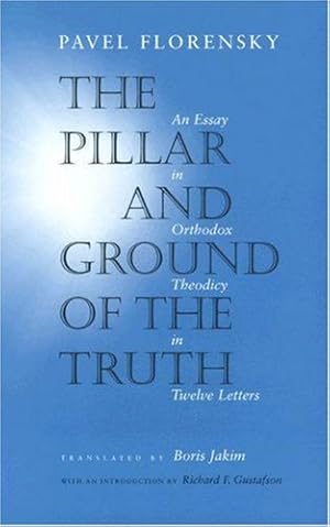 Imagen del vendedor de The Pillar and Ground of the Truth: An Essay in Orthodox Theodicy in Twelve Letters by Florensky, Pavel [Paperback ] a la venta por booksXpress