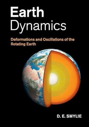 Seller image for Earth Dynamics: Deformations and Oscillations of the Rotating Earth by Smylie, Professor D. E. [Paperback ] for sale by booksXpress