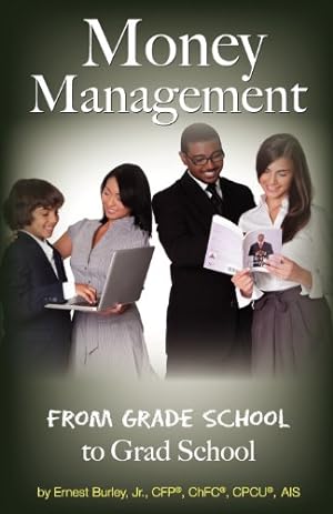 Imagen del vendedor de Money Management: From Grade School to Grad School by Burley, Ernest Jr. [Paperback ] a la venta por booksXpress