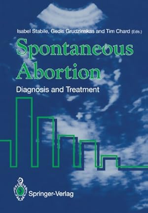 Immagine del venditore per Spontaneous Abortion: Diagnosis and Treatment [Paperback ] venduto da booksXpress