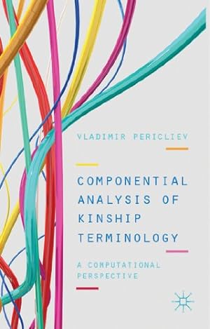 Immagine del venditore per Componential Analysis of Kinship Terminology: A Computational Perspective by Pericliev, Vladimir [Hardcover ] venduto da booksXpress