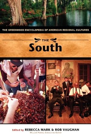 Image du vendeur pour The South: The Greenwood Encyclopedia of American Regional Cultures [Hardcover ] mis en vente par booksXpress
