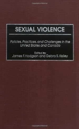 Image du vendeur pour Sexual Violence: Policies, Practices, and Challenges in the United States and Canada [Hardcover ] mis en vente par booksXpress