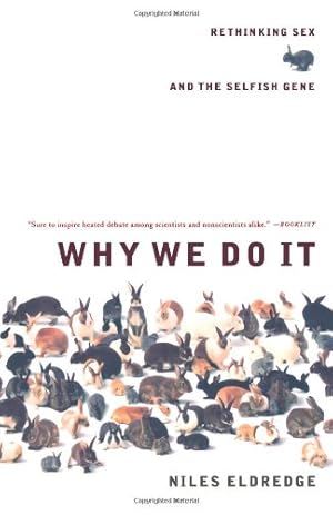 Seller image for Why We Do It: Rethinking Sex and the Selfish Gene by Eldredge, Niles [Paperback ] for sale by booksXpress