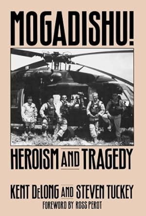 Seller image for Mogadishu!: Heroism and Tragedy by DeLong, Kent, Tuckey, Steven [Paperback ] for sale by booksXpress