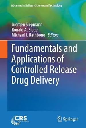 Imagen del vendedor de Fundamentals and Applications of Controlled Release Drug Delivery (Advances in Delivery Science and Technology) [Paperback ] a la venta por booksXpress