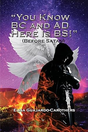 Seller image for you Know BC and Ad Here Is Bs!": (before Satan) [Soft Cover ] for sale by booksXpress