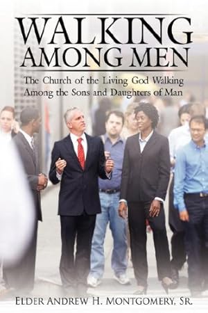 Imagen del vendedor de Walking Among Men: The Church of the Living God Walking Among the Sons and Daughters of Man [Soft Cover ] a la venta por booksXpress