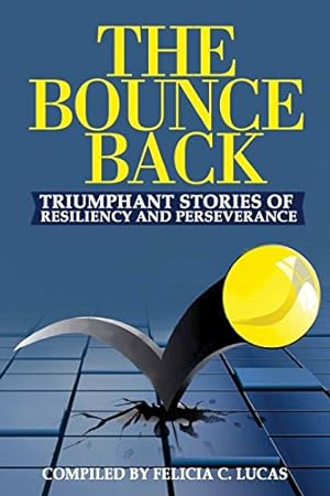 Bild des Verkufers fr The Bounce Back: Triumphant Stories of Resiliency and Perseverance [Soft Cover ] zum Verkauf von booksXpress