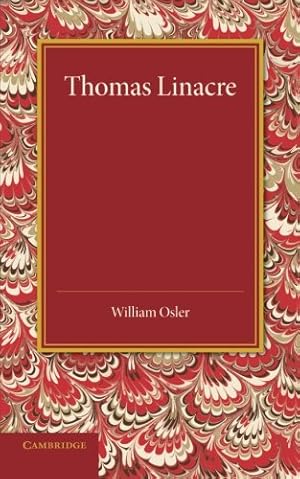 Immagine del venditore per Thomas Linacre: Linacre Lecture, 1908 by Osler, William [Paperback ] venduto da booksXpress