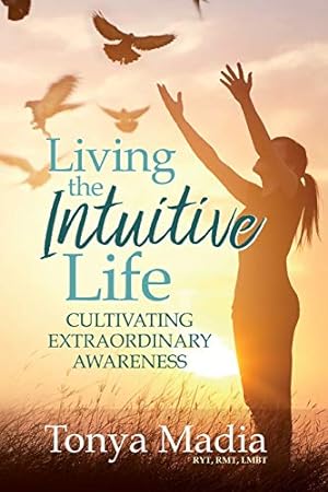 Seller image for Living the Intuitive Life: Cultivating Extraordinary Awareness [Soft Cover ] for sale by booksXpress