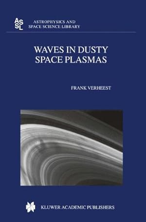 Imagen del vendedor de Waves in Dusty Space Plasmas (Astrophysics and Space Science Library) by Verheest, Frank [Paperback ] a la venta por booksXpress