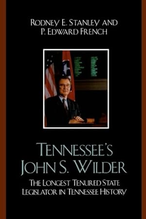 Immagine del venditore per Tennessee's John Wilder: The Longest Tenured State Legislator in Tennessee History by Stanley, Rodney E., French, Edward P. [Paperback ] venduto da booksXpress