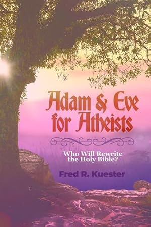 Seller image for Adam and Eve for Atheists: Who Will Rewrite the Holy Bible? [Soft Cover ] for sale by booksXpress