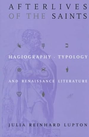 Bild des Verkufers fr Afterlives of the Saints: Hagiography, Typology, and Renaissance Literature by Lupton, Julia Reinhard [Hardcover ] zum Verkauf von booksXpress