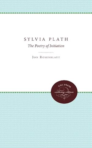 Imagen del vendedor de Sylvia Plath: The Poetry of Initiation by Rosenblatt, Jon [Paperback ] a la venta por booksXpress