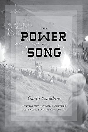 Image du vendeur pour The Power of Song: Nonviolent National Culture in the Baltic Singing Revolution (New Directions in Scandinavian Studies) by Smidchens, Guntis [Paperback ] mis en vente par booksXpress