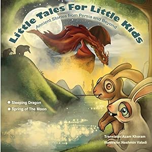 Immagine del venditore per Sleeping Dragon and Spring of the Moon: Little Tales for Little Kids: Ancient Stories for Persia and Beyond. [Paperback ] venduto da booksXpress
