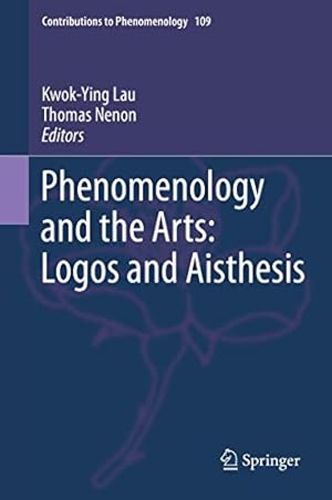 Seller image for Phenomenology and the Arts: Logos and Aisthesis (Contributions to Phenomenology) [Hardcover ] for sale by booksXpress
