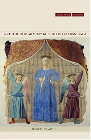 Image du vendeur pour A Childhood Memory by Piero della Francesca (Cultural Memory in the Present) by Damisch, Hubert [Paperback ] mis en vente par booksXpress