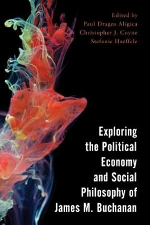 Seller image for Exploring the Political Economy and Social Philosophy of James M. Buchanan (Economy, Polity, and Society) by Aligica, Paul [Paperback ] for sale by booksXpress