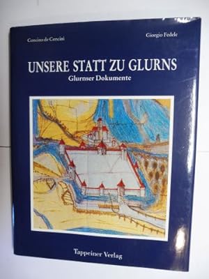 Seller image for UNSERE STATT ZU GLURNS *. Glurnser Dokumente. for sale by Antiquariat am Ungererbad-Wilfrid Robin