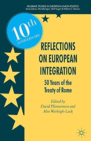 Immagine del venditore per Reflections on European Integration: 50 Years of the Treaty of Rome (Palgrave Studies in European Union Politics) [Paperback ] venduto da booksXpress
