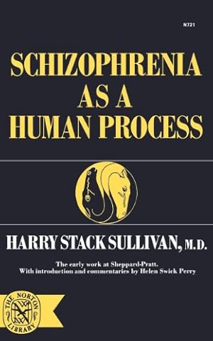 Bild des Verkufers fr Schizophrenia as a Human Process (Norton Library,) by Harry Stack Sullivan [Paperback ] zum Verkauf von booksXpress