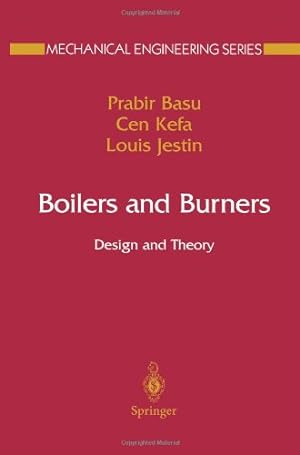 Seller image for Boilers and Burners: Design and Theory (Mechanical Engineering Series) by Basu, Prabir, Kefa, Cen, Jestin, Louis [Paperback ] for sale by booksXpress