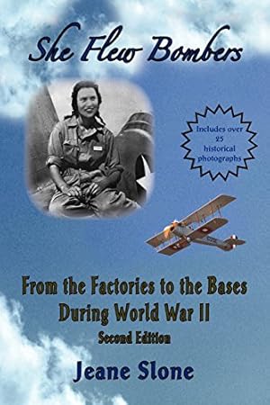 Immagine del venditore per She Flew Bombers: From the Factories to the Bases During WWII by Slone, Jeane [Paperback ] venduto da booksXpress