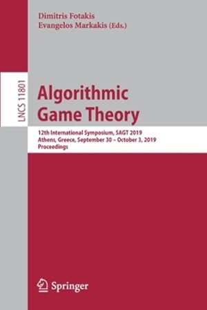 Immagine del venditore per Algorithmic Game Theory: 12th International Symposium, SAGT 2019, Athens, Greece, September 30 â   October 3, 2019, Proceedings (Lecture Notes in Computer Science) [Paperback ] venduto da booksXpress