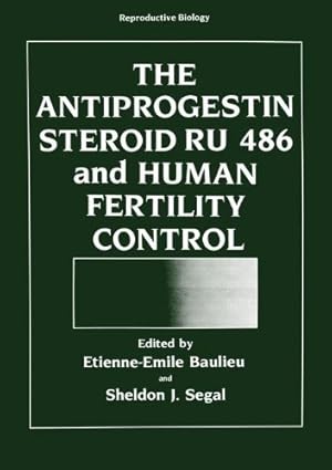 Immagine del venditore per The Antiprogestin Steroid RU 486 and Human Fertility Control (Reproductive Biology) [Paperback ] venduto da booksXpress