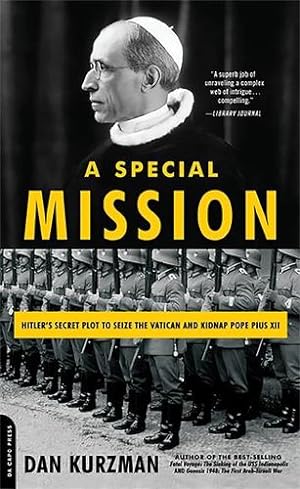 Seller image for A Special Mission: Hitler's Secret Plot to Seize the Vatican and Kidnap Pope Pius XII by Kurzman, Dan [Paperback ] for sale by booksXpress