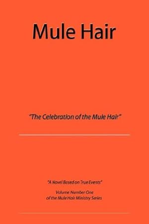 Imagen del vendedor de Mule Hair: ¿The Celebration of the Mule Hair¿ by Muehler, Steve [Paperback ] a la venta por booksXpress