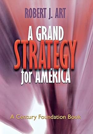 Seller image for A Grand Strategy for America (Cornell Studies in Security Affairs) by Robert J. Art [Hardcover ] for sale by booksXpress