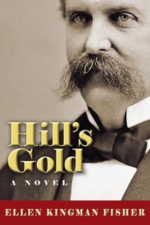 Image du vendeur pour Hill's Gold by Fisher, Ellen Kingman [Paperback ] mis en vente par booksXpress