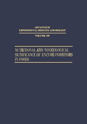 Immagine del venditore per Nutritional and Toxicological Significance of Enzyme Inhibitors in Foods (Advances in Experimental Medicine and Biology) [Paperback ] venduto da booksXpress