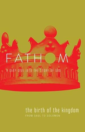 Seller image for Fathom Bible Studies: The Birth of the Kingdom Student Journal by Medford, Lyndsey [Paperback ] for sale by booksXpress