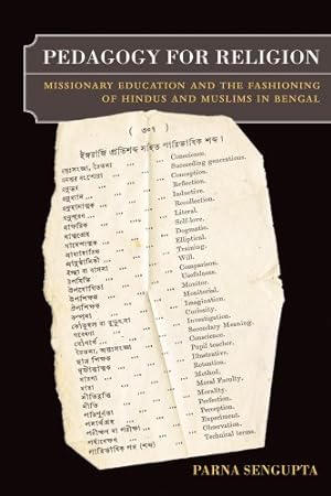 Seller image for Pedagogy for Religion: Missionary Education and the Fashioning of Hindus and Muslims in Bengal by Sengupta, Parna [Paperback ] for sale by booksXpress