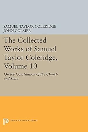 Image du vendeur pour The Collected Works of Samuel Taylor Coleridge, Volume 10: On the Constitution of the Church and State (Princeton Legacy Library) by Coleridge, Samuel Taylor [Paperback ] mis en vente par booksXpress