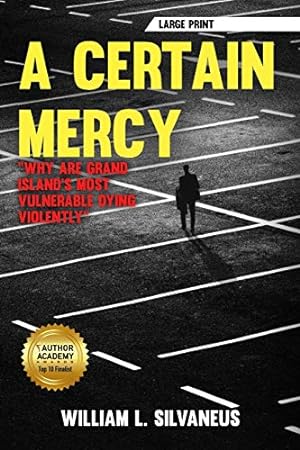 Seller image for A Certain Mercy: Why are Grand Island's Most Vulnerable Dying Violently (Mercy Series) [Soft Cover ] for sale by booksXpress